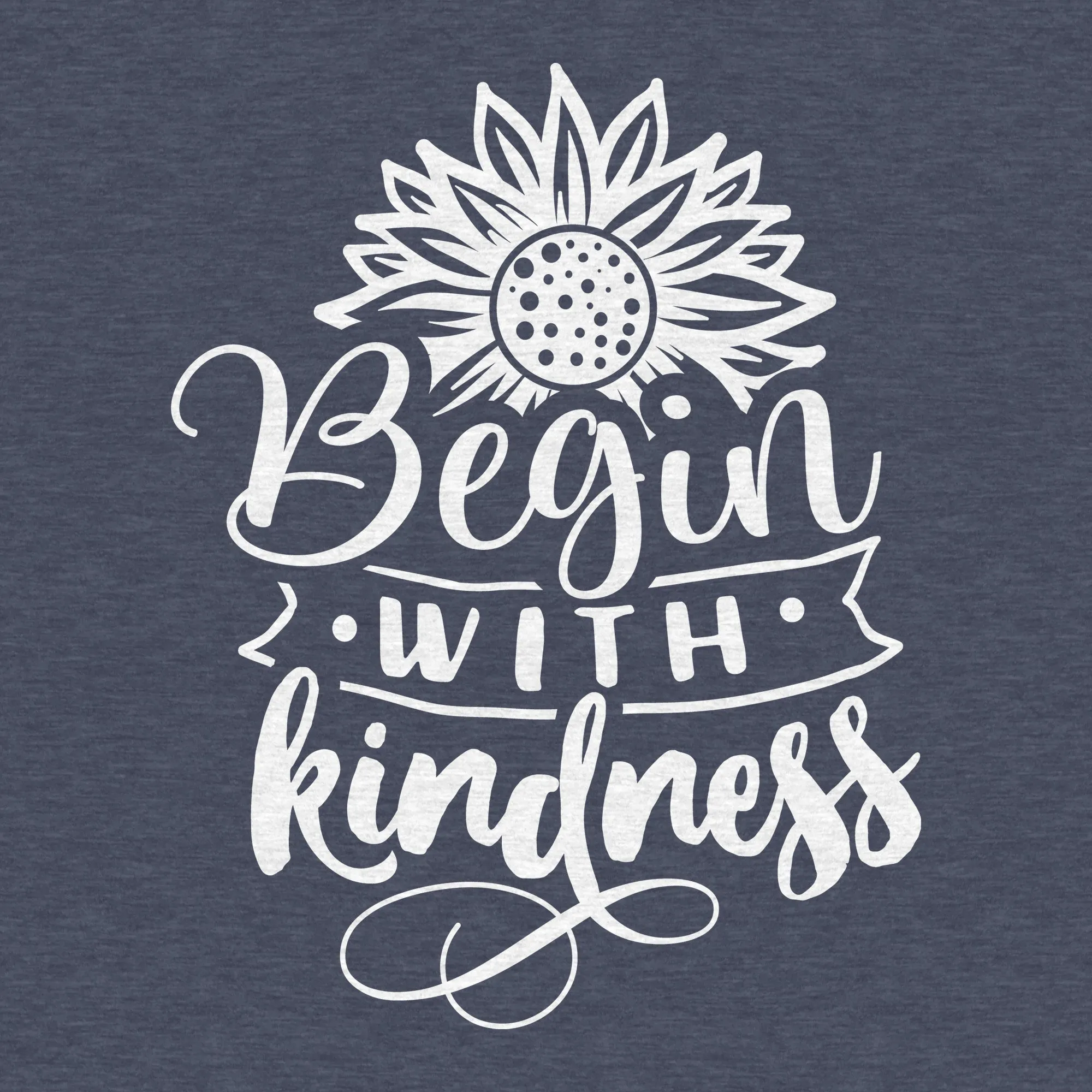 Begin with Kindness Sunflower - Women’s Cotton/Poly Football Tee