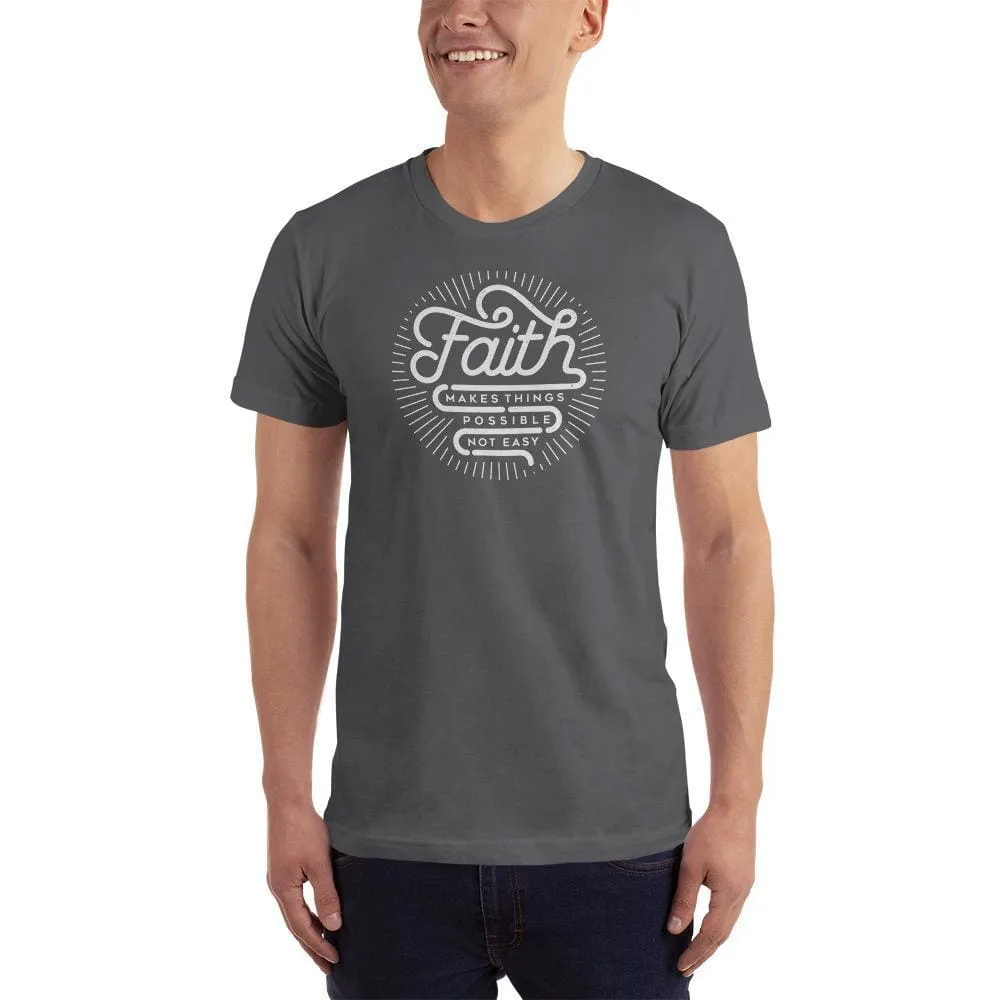 Men's Faith Makes Things Possible, Not Easy Christian T-Shirt
