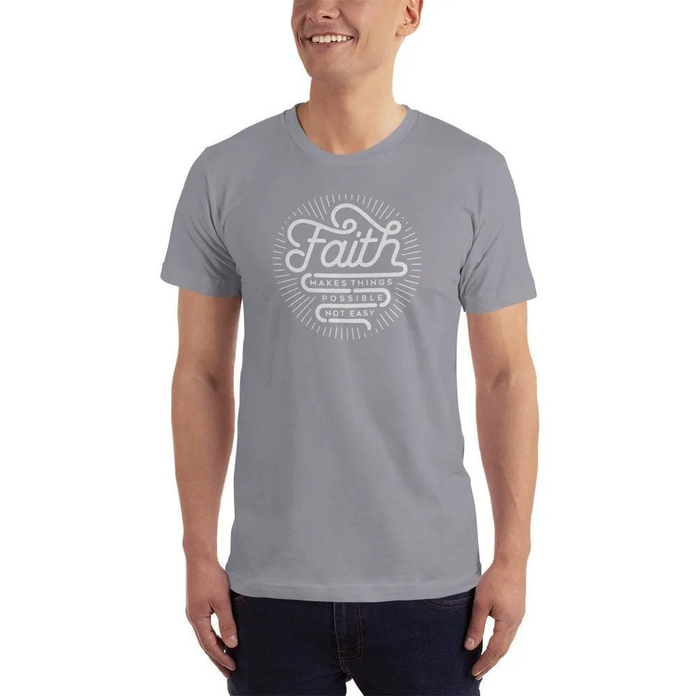 Men's Faith Makes Things Possible, Not Easy Christian T-Shirt