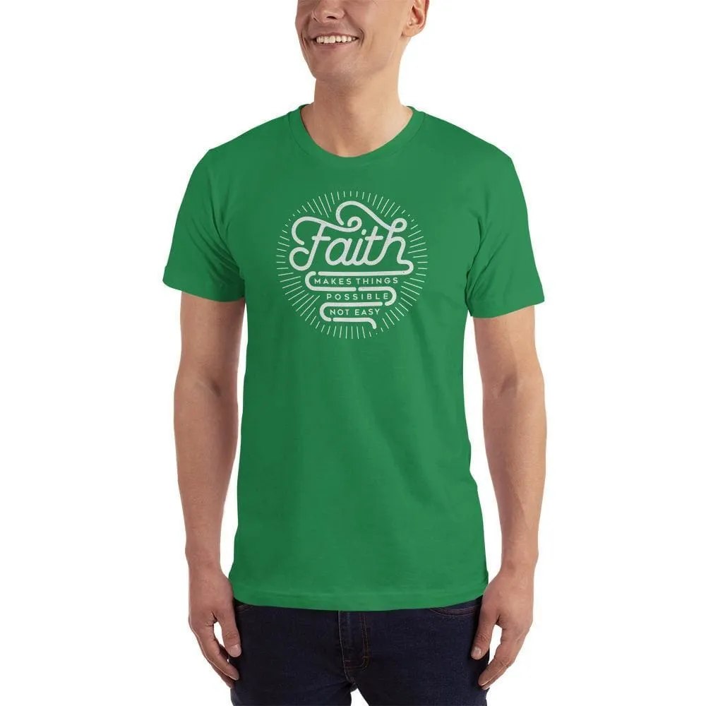 Men's Faith Makes Things Possible, Not Easy Christian T-Shirt