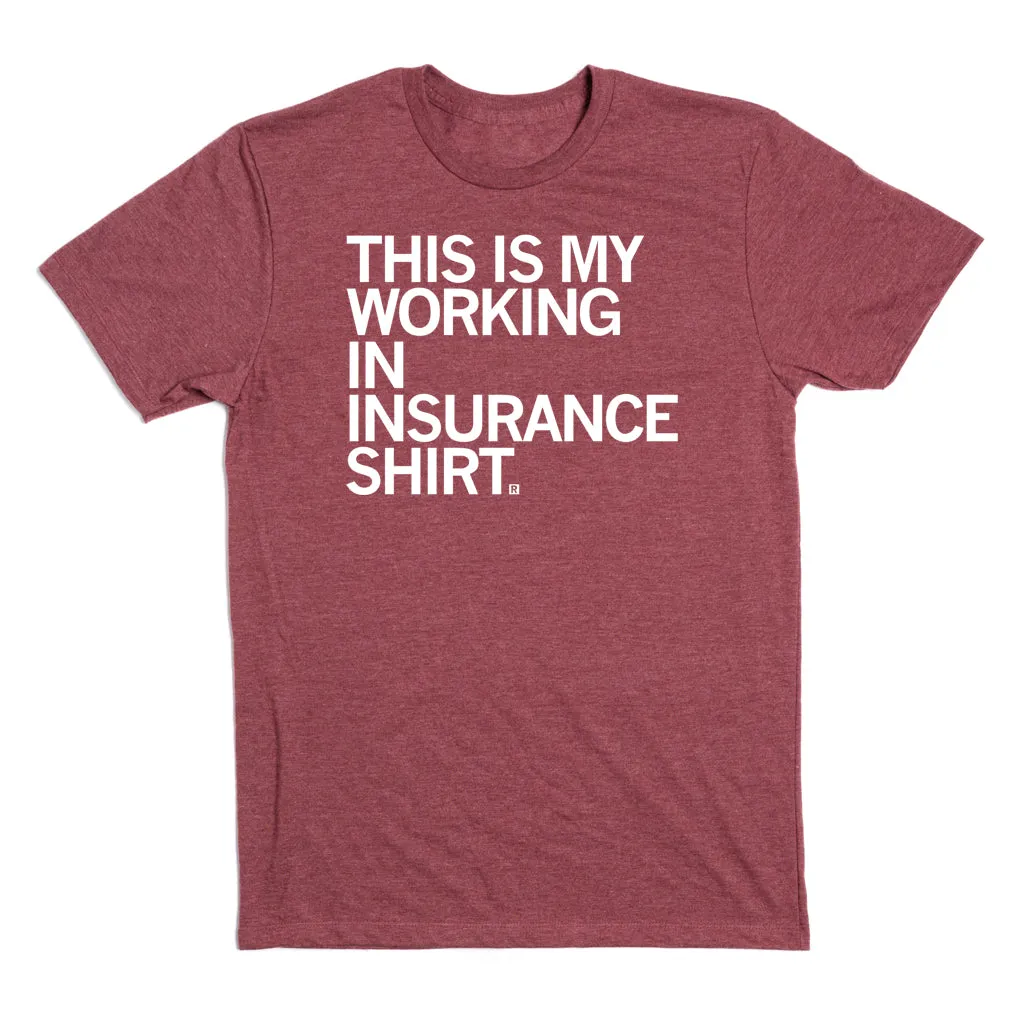 This Is My Working In Insurance Shirt