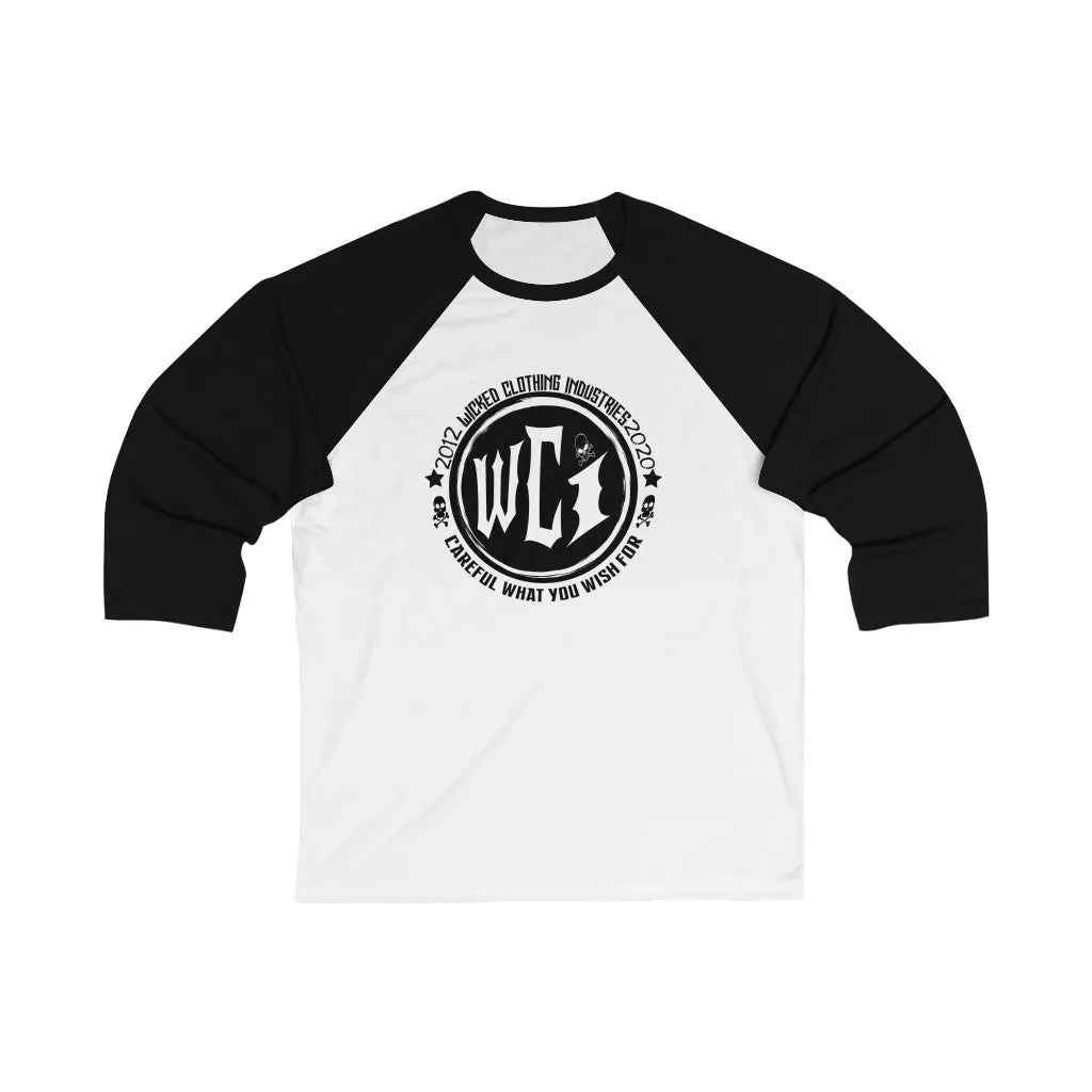 WCI/Careful What You Wish For /  3/4 Sleeve Baseball Tee