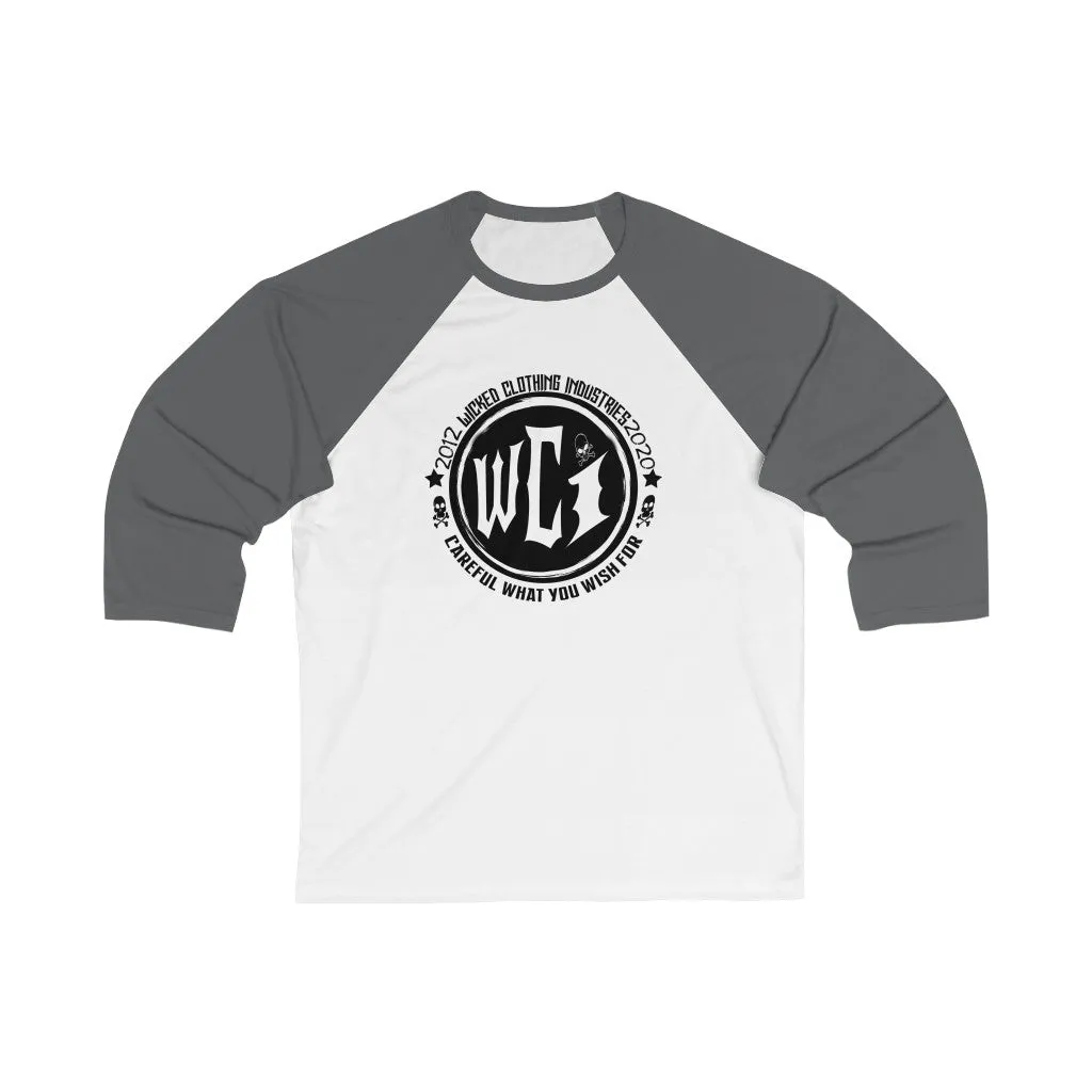 WCI/Careful What You Wish For /  3/4 Sleeve Baseball Tee
