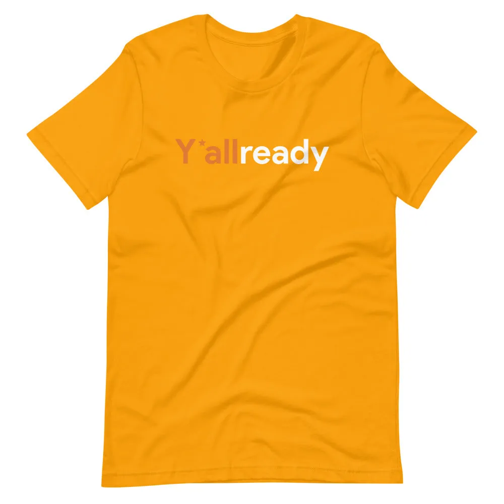 Y'all Ready T-Shirt