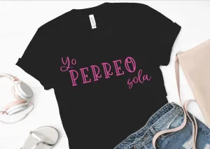 Yo perreo sola (Bella   Canvas) T-Shirt